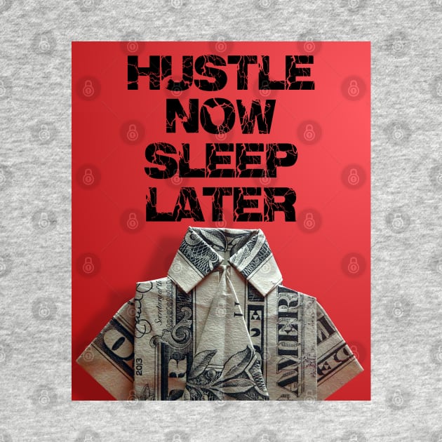 hustle now sleep later by thehollowpoint